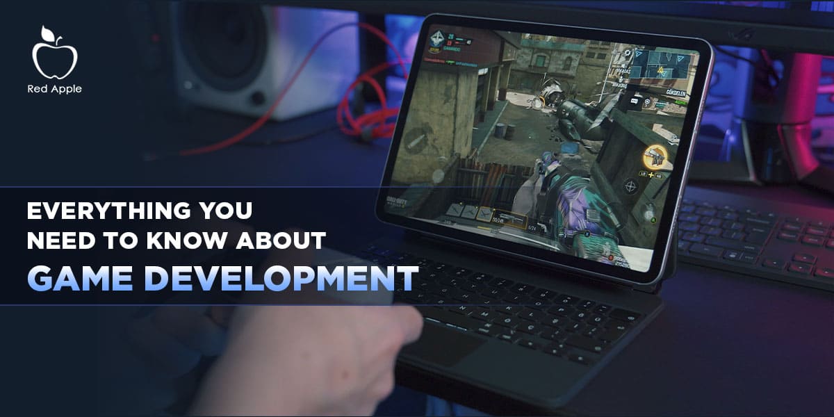 All You Need to Know About Game Development