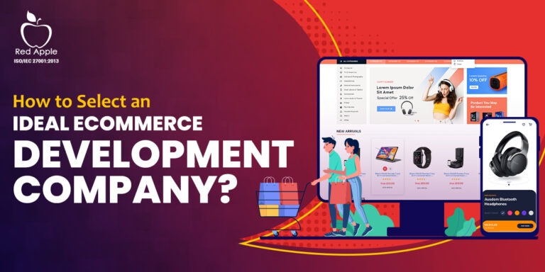 6 Easy Steps to Find The Ideal Ecommerce Development Company