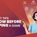 10 Best Tips to Follow Before Developing a Game