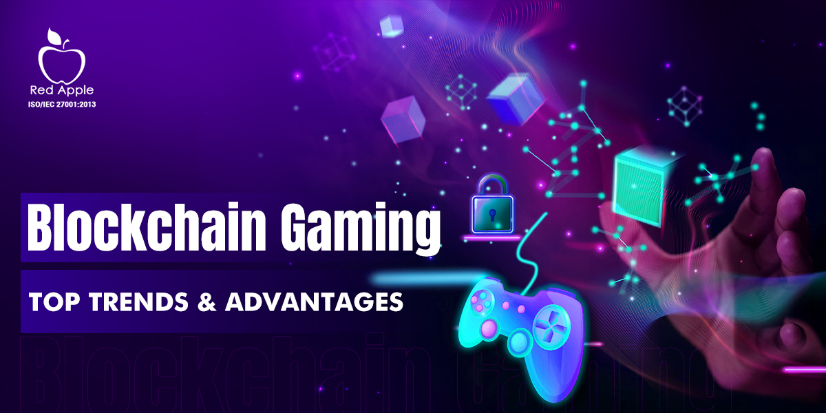 Latest Blockchain Gaming Trends and Benefits to Know in 2024