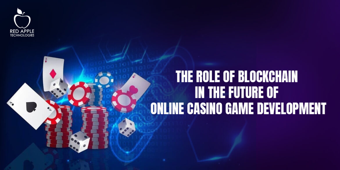 The-Role-of-Blockchain-in-the-Future-of-Online-Casino-Game-Development
