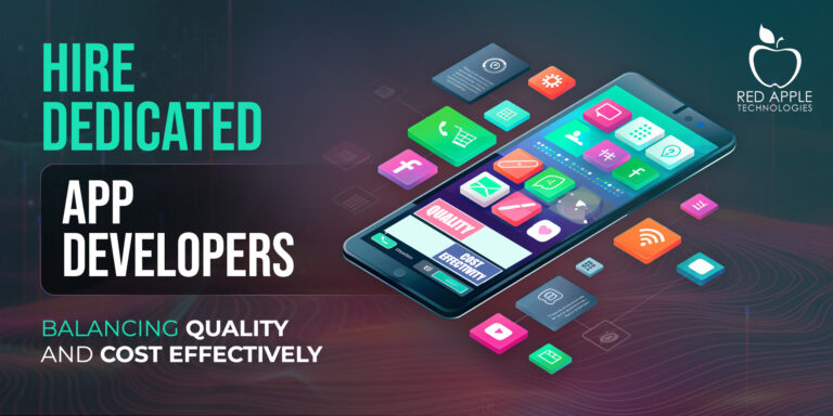 Cost vs. Quality: Why Investing in a Dedicated App Developer is Worth It?