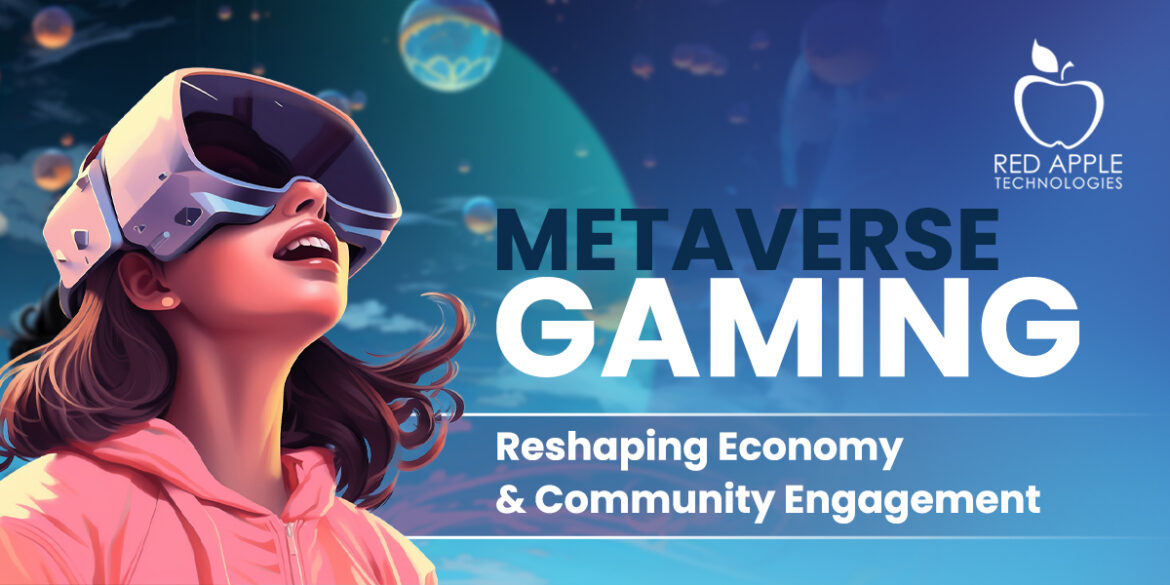 Metaverse Gaming- Reshaping Economy & Community Engagement