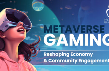 Metaverse Gaming- Reshaping Economy & Community Engagement
