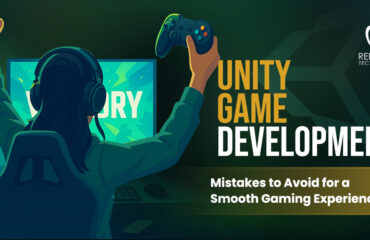 Unity Game Development- Mistakes to Avoid for a Smooth Gaming Experience