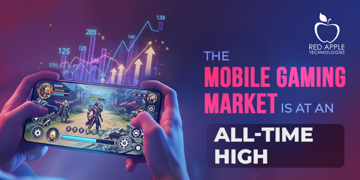 The Mobile Gaming Market is at an All-Time High